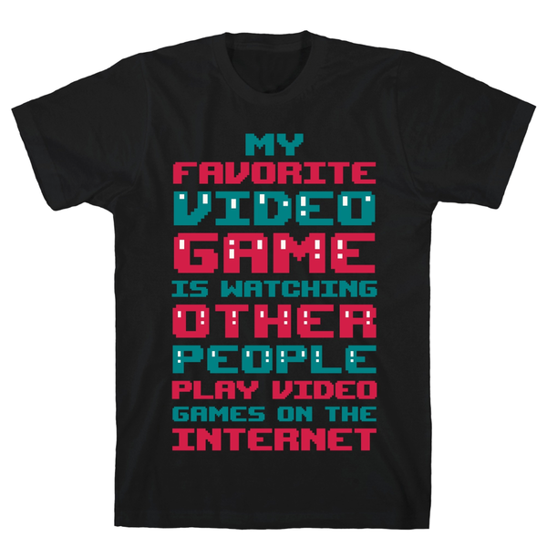 My Favorite Video Game Is Watching Other People Play Video Games Black Unisex Cotton Tee by LookHUMAN