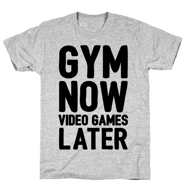 Gym Now Video Games Later Athletic Gray Unisex Cotton Tee by LookHUMAN
